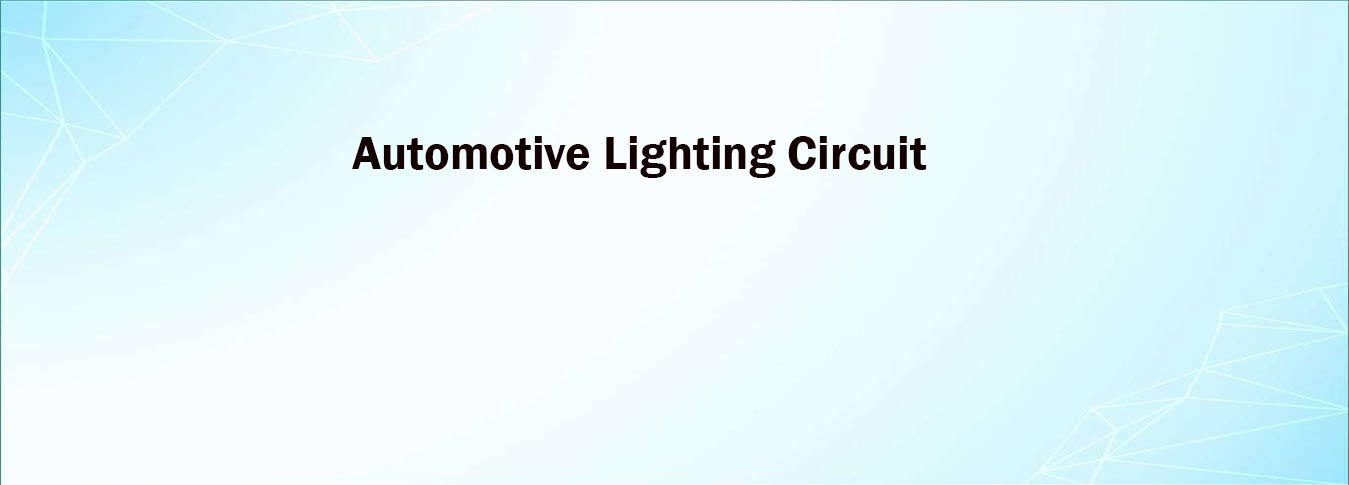 Automotive Lighting Circuit