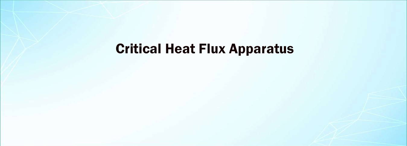 Critical Heat Flux Apparatus