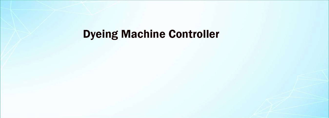 Dyeing Machine Controller