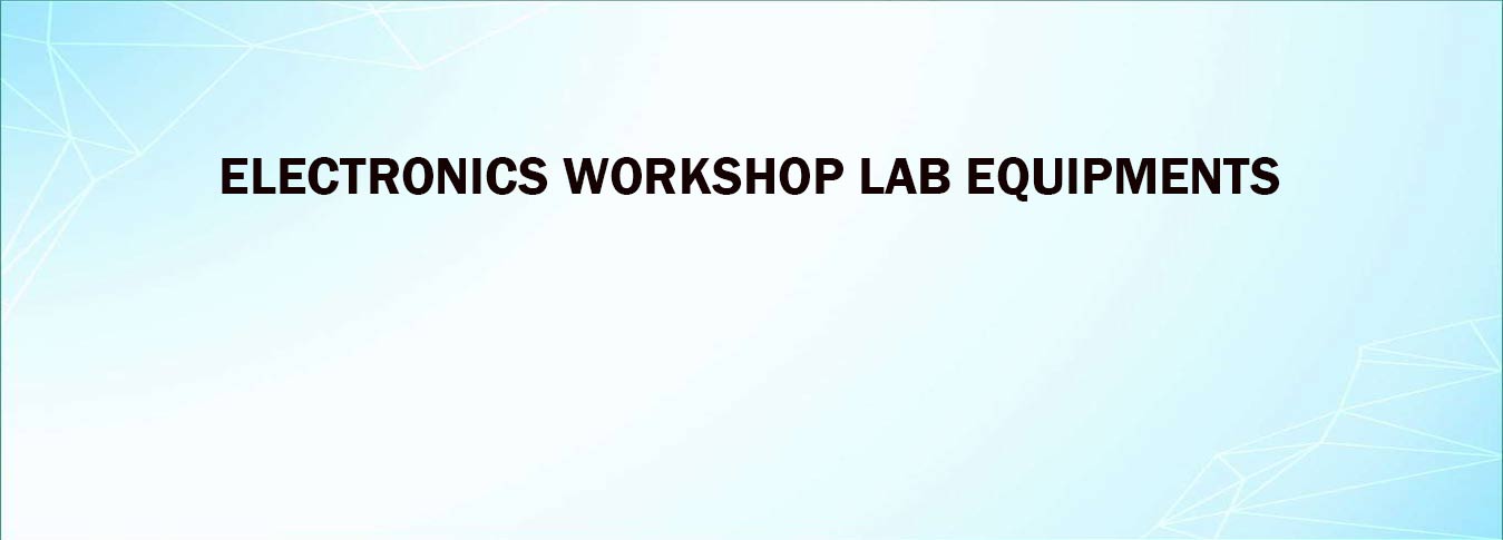 Electronics Workshop Lab Equipments