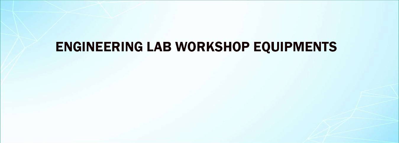 Engineering Lab Workshop Equipments