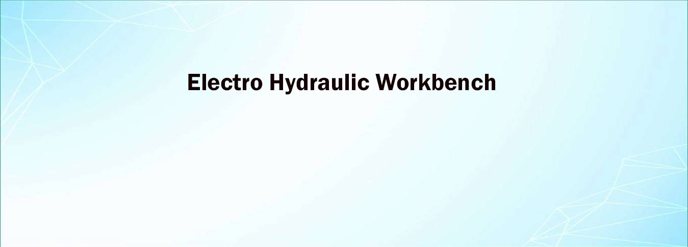 Electro Hydraulic Workbench