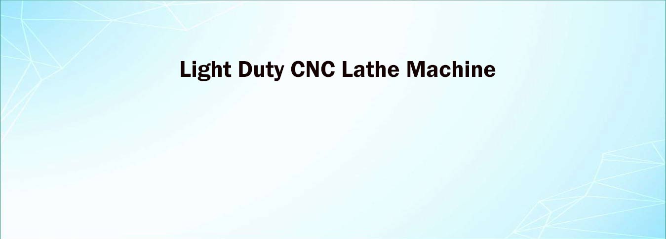Light Duty CNC Lathe Machine