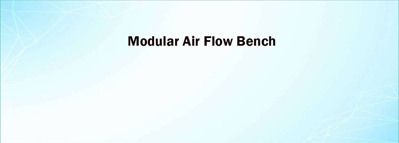 Modular Air Flow Bench