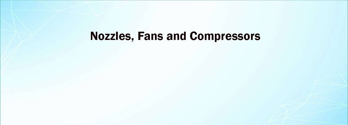 Nozzles, Fans and Compressors