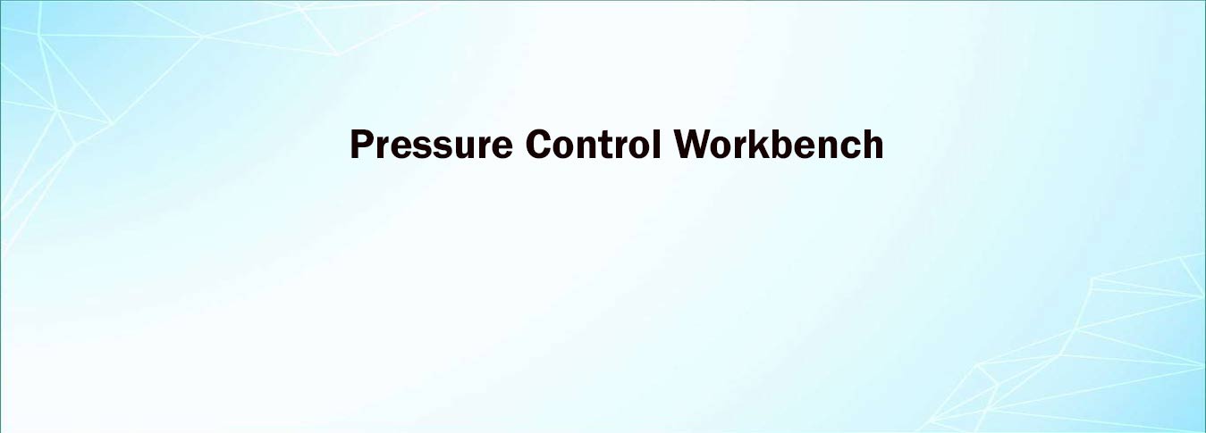 Pressure Control Workbench