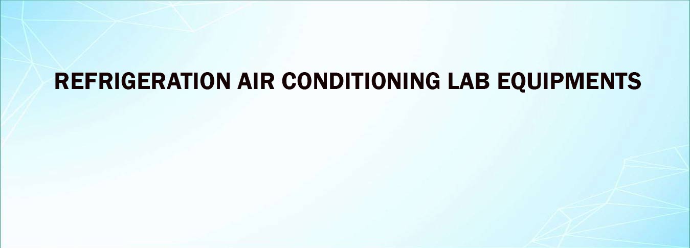 Refrigeration Air Conditioning Lab Equipments