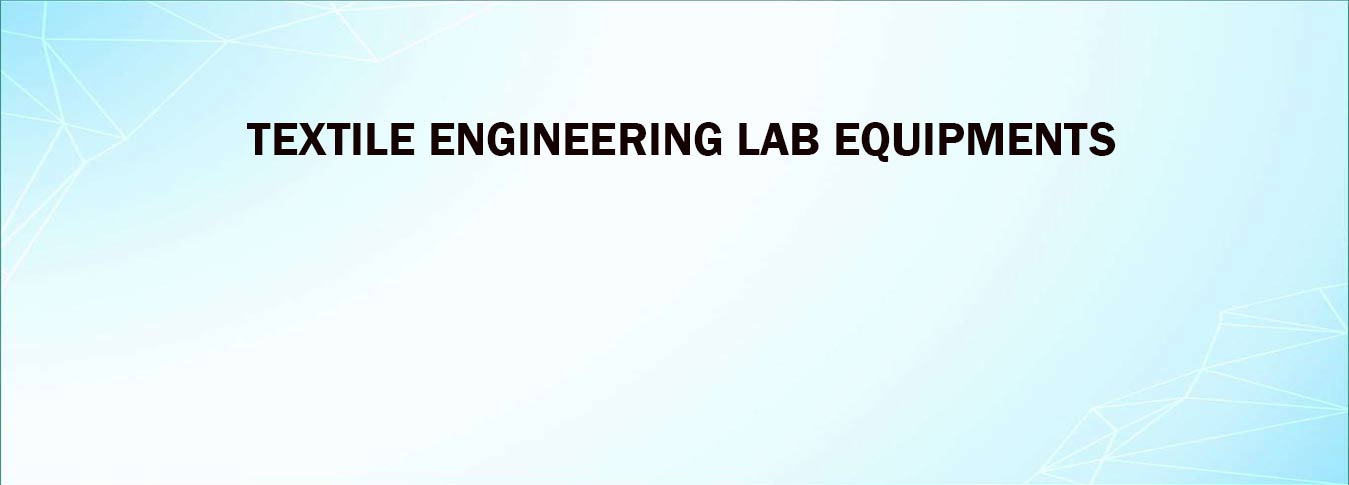 Textile Engineering lab Equipments