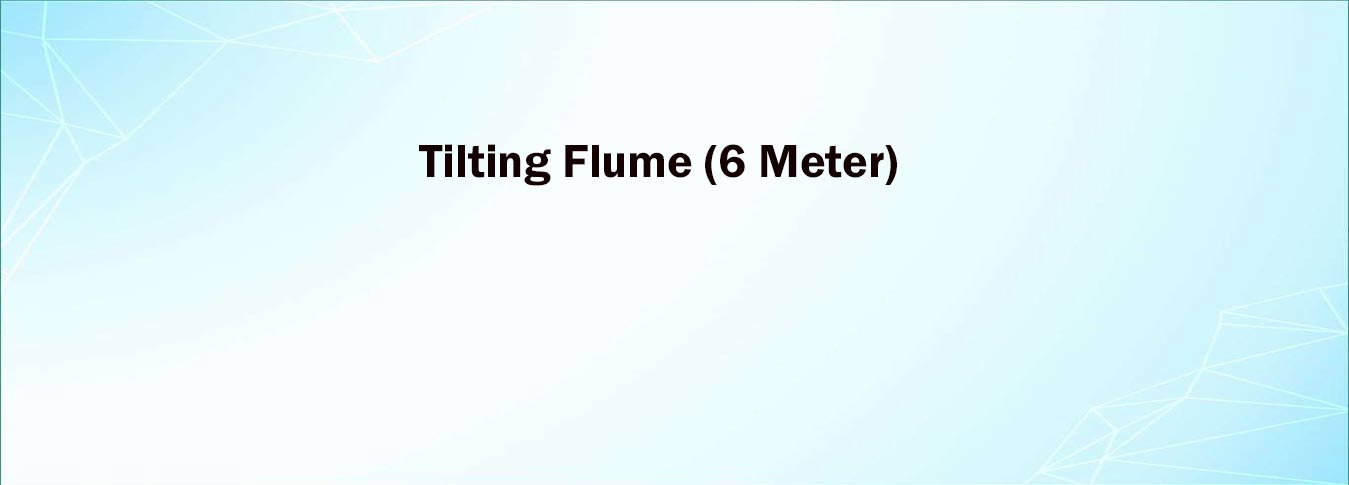 Tilting Flume (6 Meter)