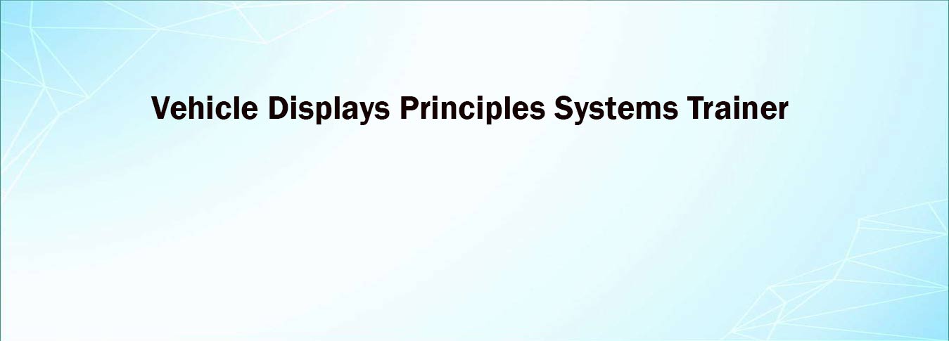 Vehicle Displays Principles Systems Trainer