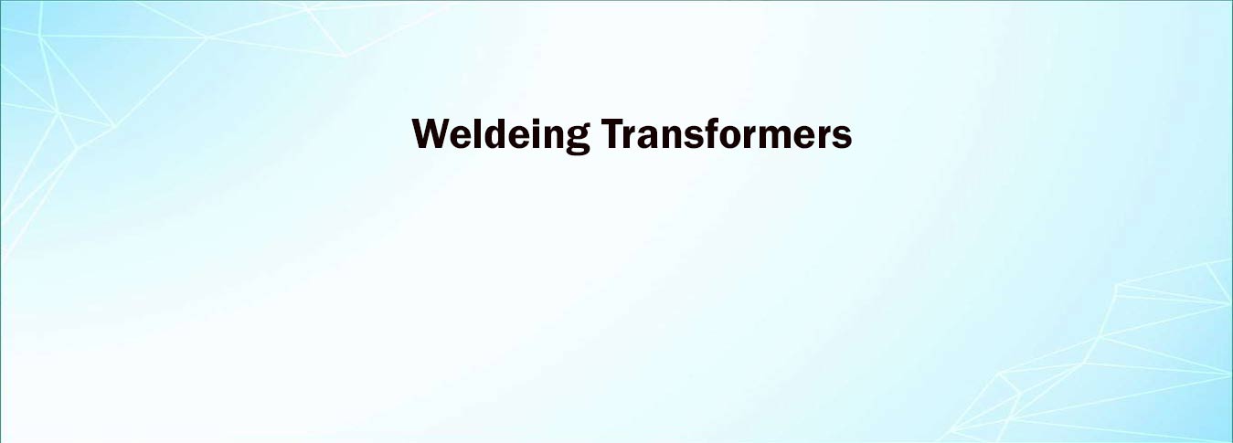 Welding Transformers